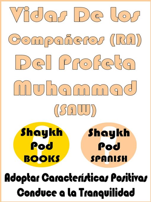Title details for Vidas De Los Compañeros (RA) Del Profeta Muhammad (SAW) by ShaykhPod Spanish - Available